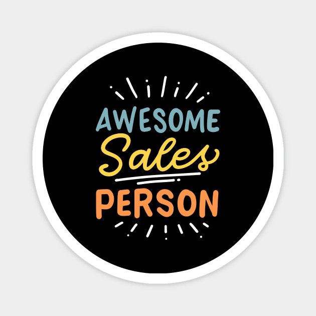 Awesome Salesperson Magnet by maxcode